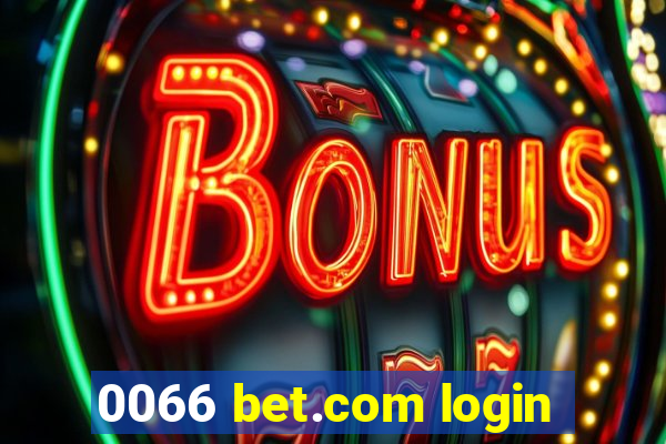 0066 bet.com login